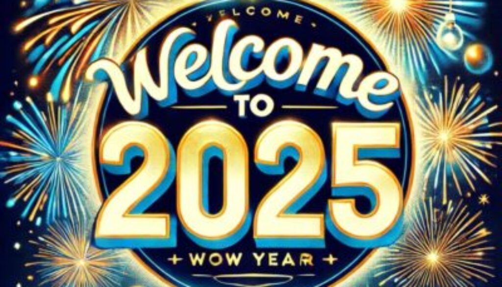 Welcome to 2025